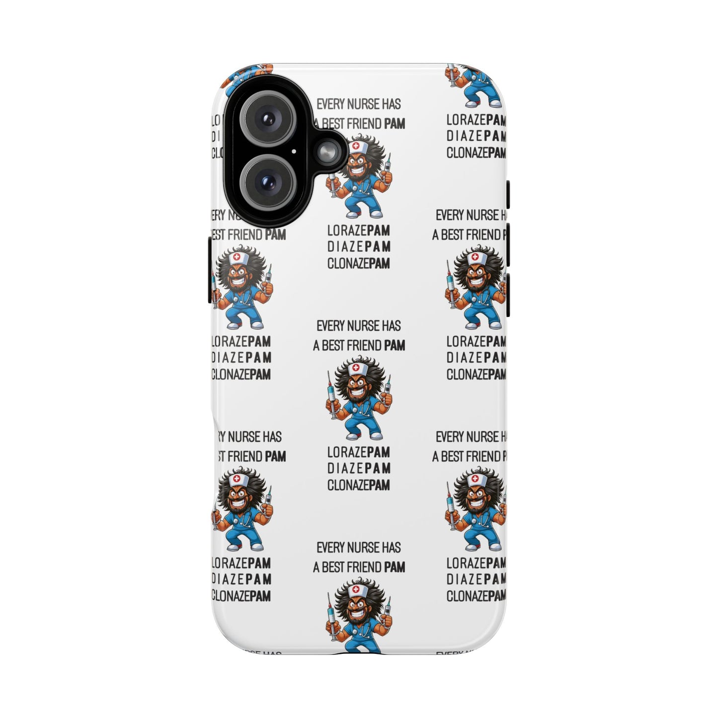 Nurse iPhone Tough Case - Every Nurse Has a Friend Named PAM Design (6) - White