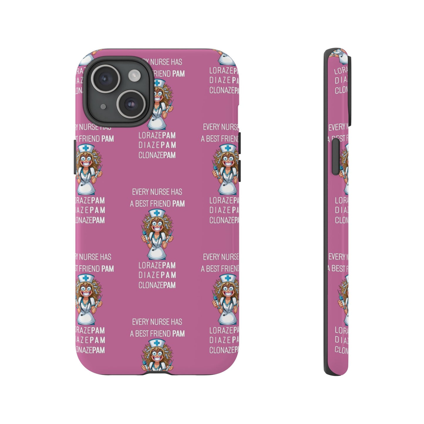 Nurse iPhone Tough Case - Every Nurse Has a Friend Named PAM Design (4) - Light Pink