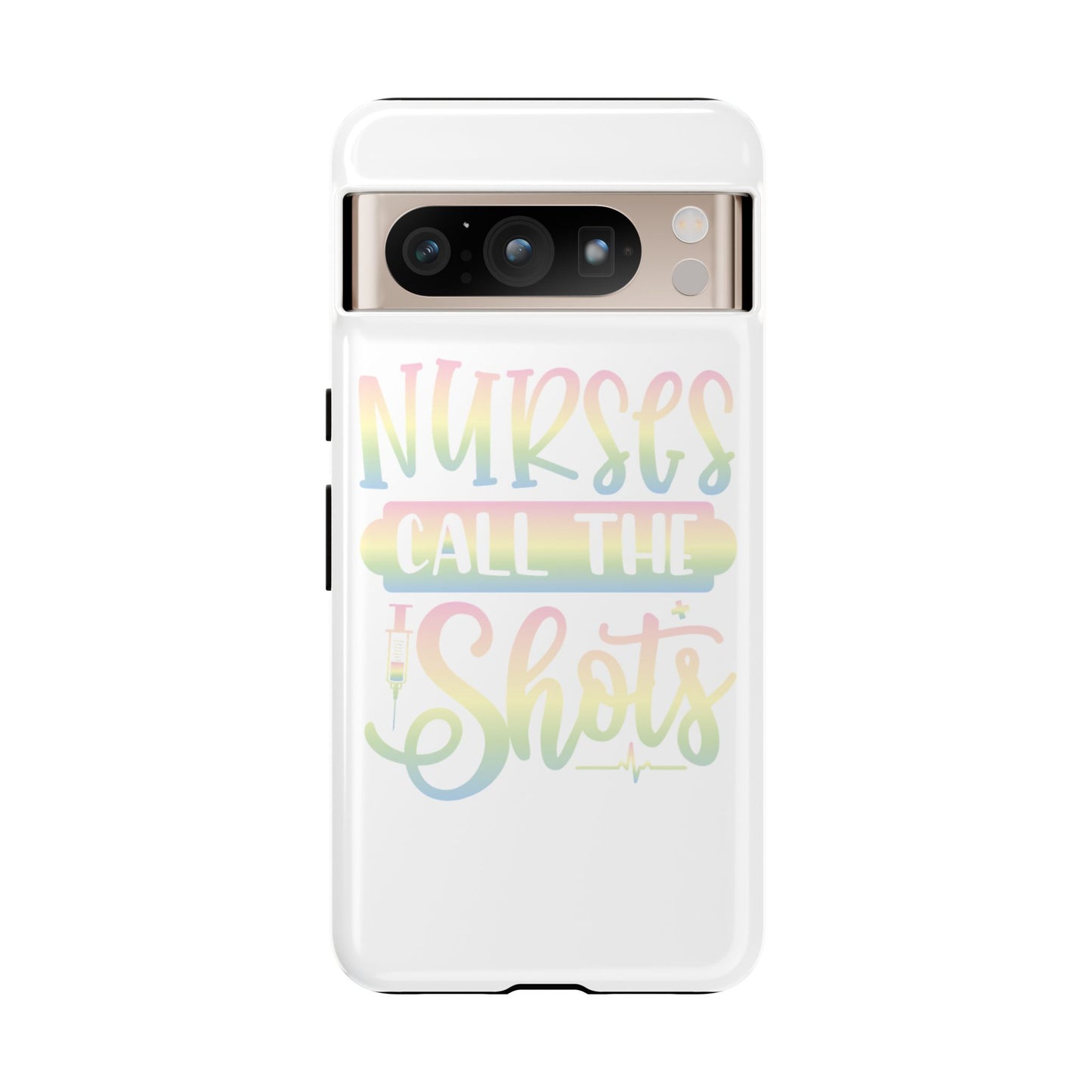 Google Pixel Tough Case - Nurses Call The Shots - White