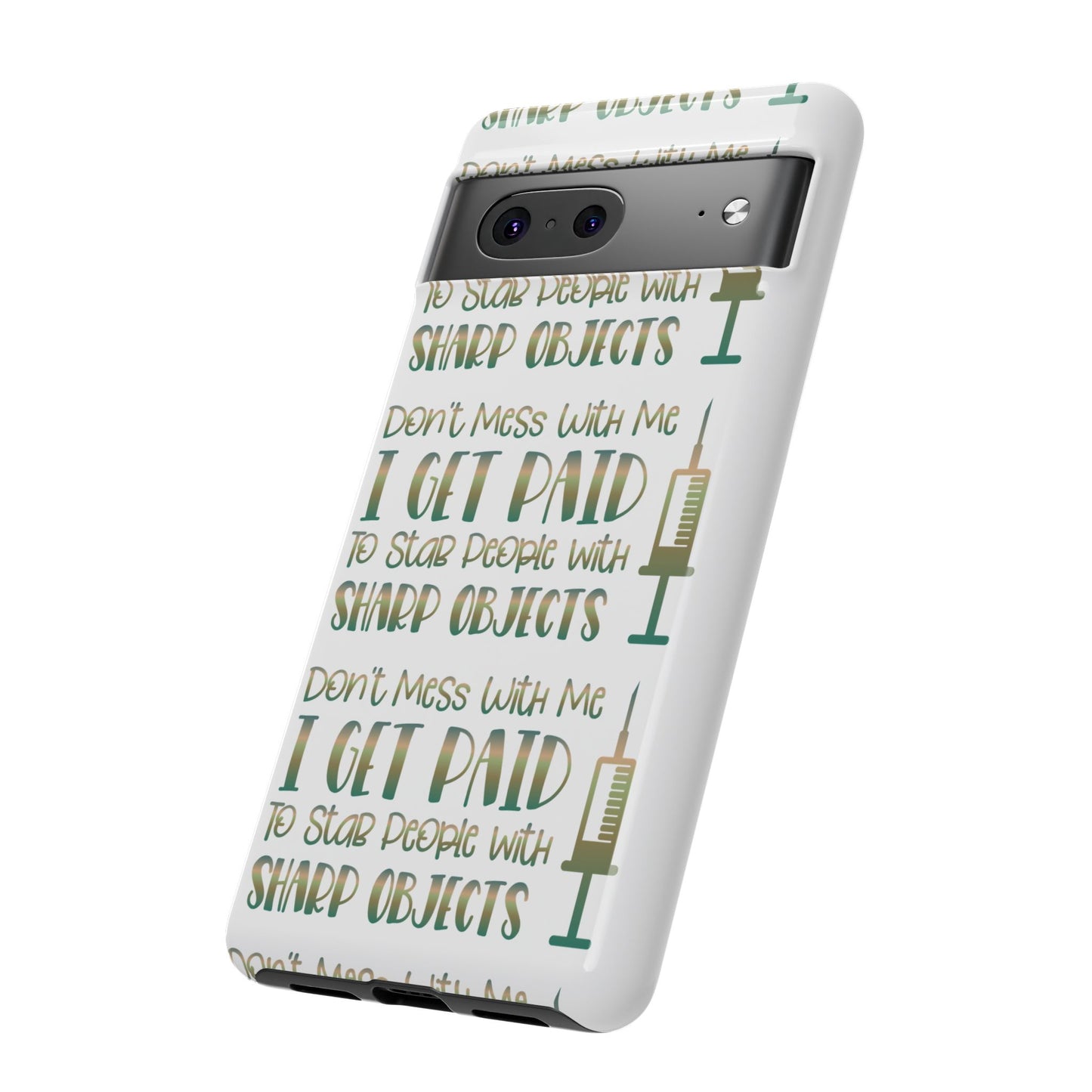 Google Pixel Tough Case - Don't Mess With Me I Get Paid To Stab People - White