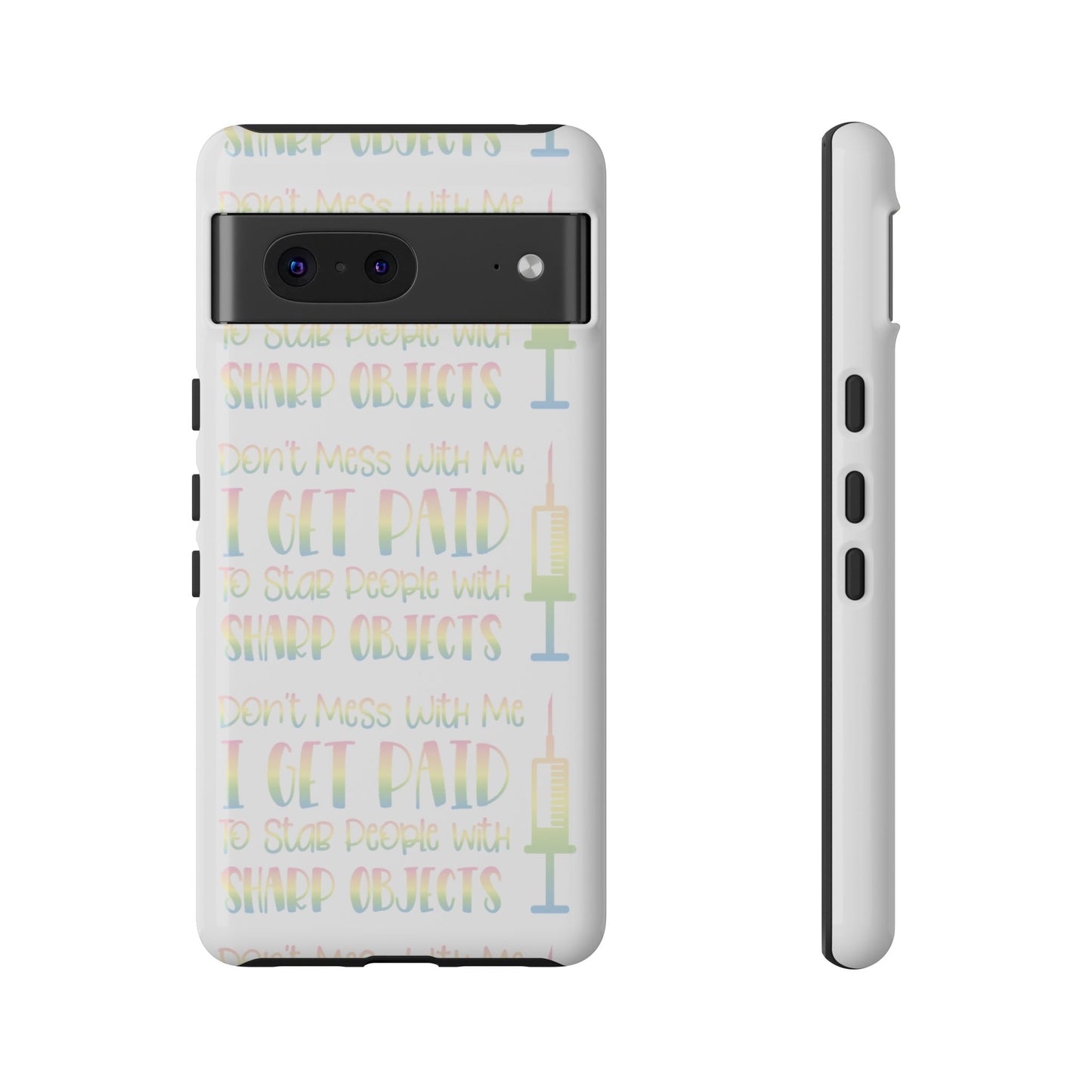 Google Pixel Tough Case - Don't Mess With Me I Get Paid To Stab People - White