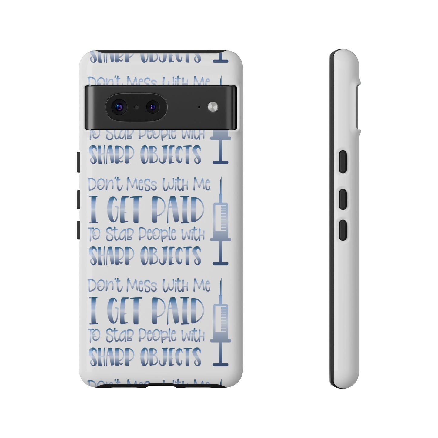 Google Pixel Tough Case - Don't Mess With Me I Get Paid To Stab People - White