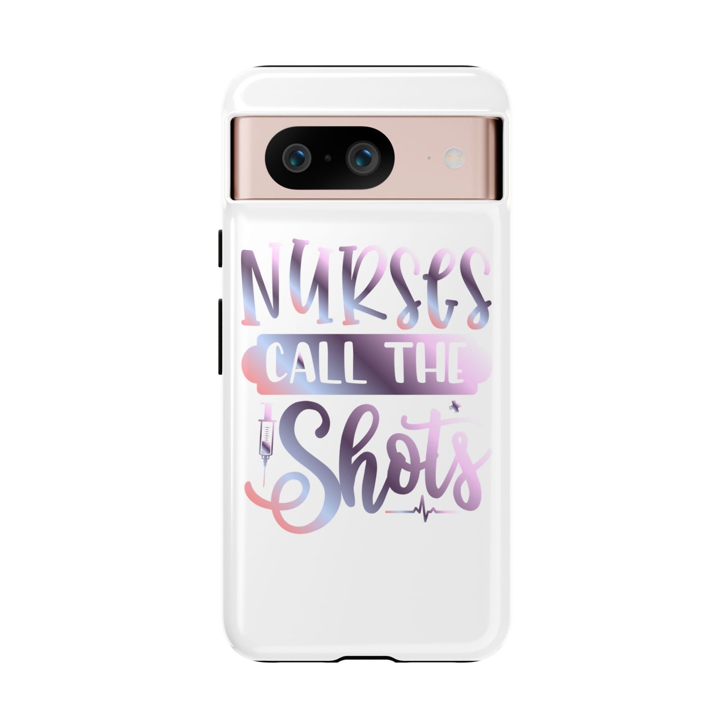 Google Pixel Tough Case - Nurses Call The Shots - White