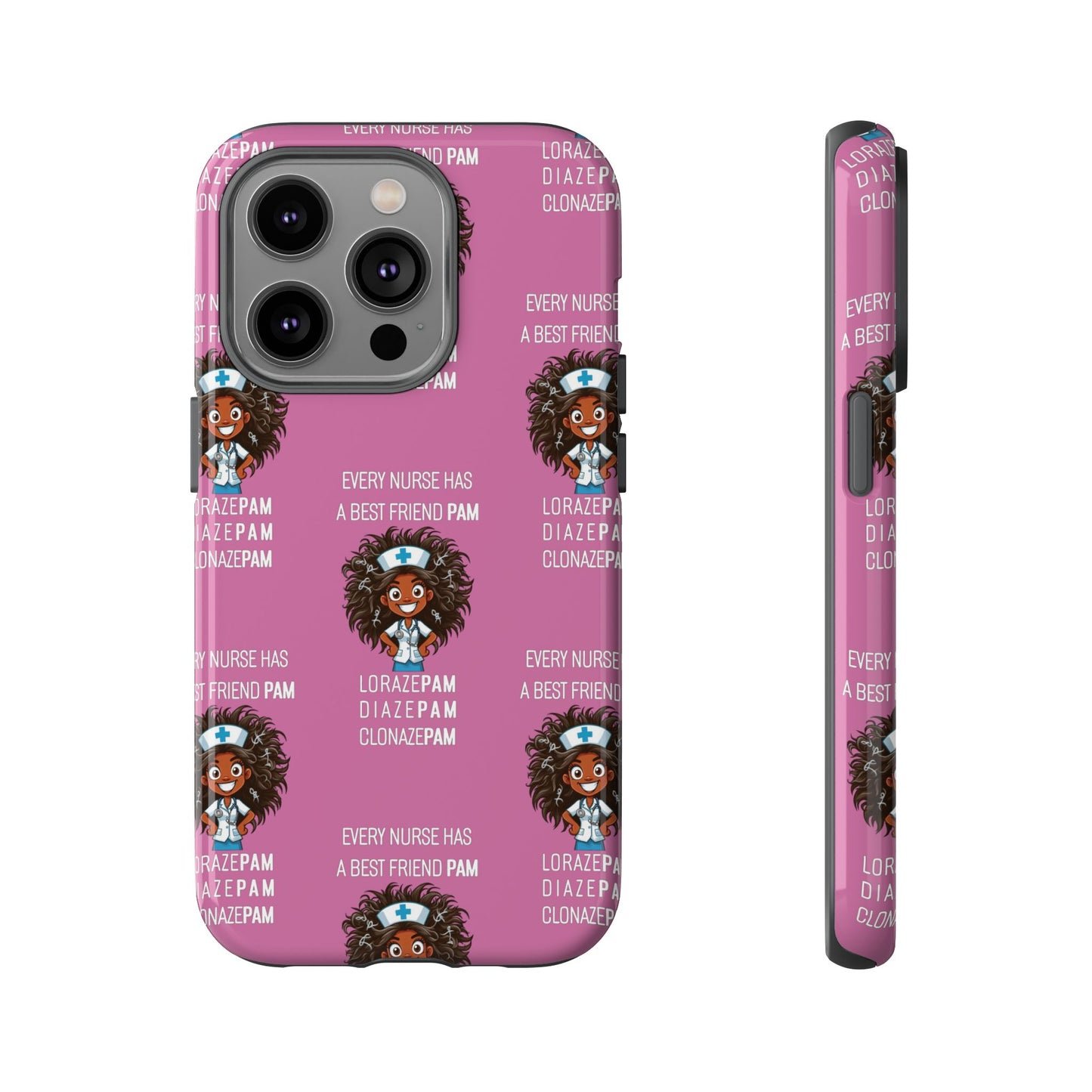 Nurse iPhone Tough Case - Every Nurse Has a Friend Named PAM Design (2) - Light Pink