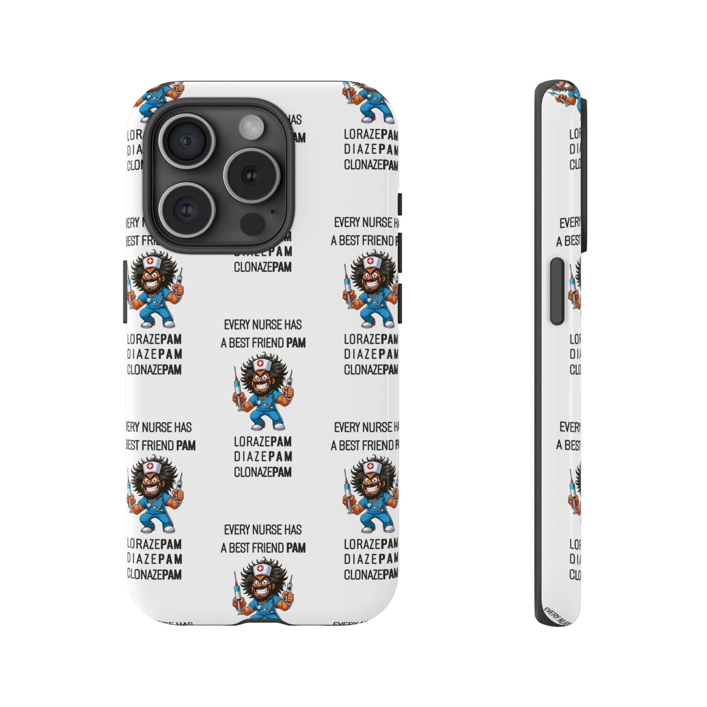 Nurse iPhone Tough Case - Every Nurse Has a Friend Named PAM Design (6) - White