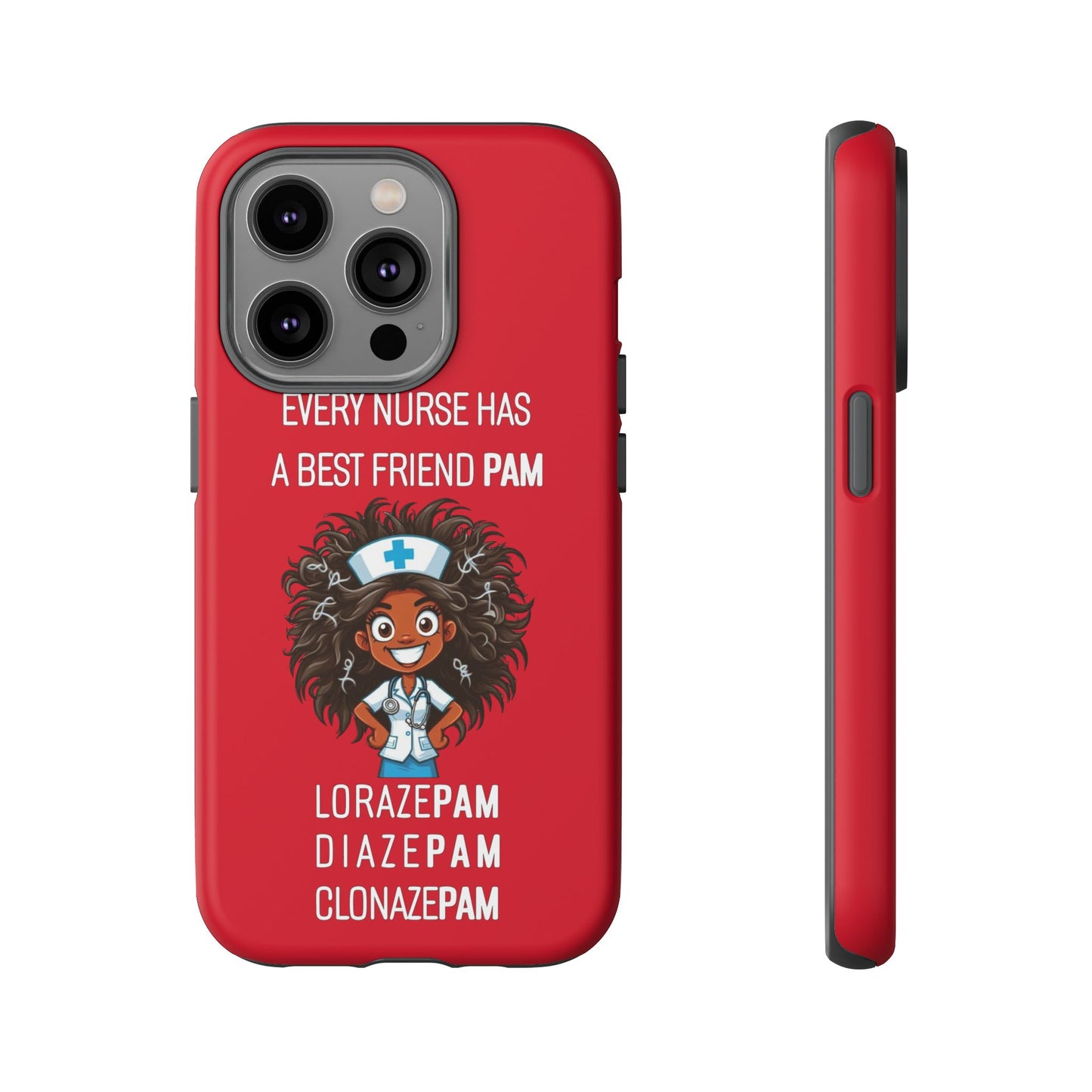 Nurse iPhone Tough Case - Every Nurse Has a Friend Named PAM Design (2) - Dark Red