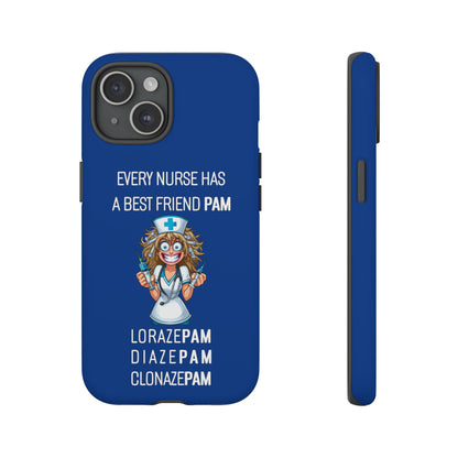 Nurse iPhone Tough Case - Every Nurse Has a Friend Named PAM Design (4) - Dark Blue