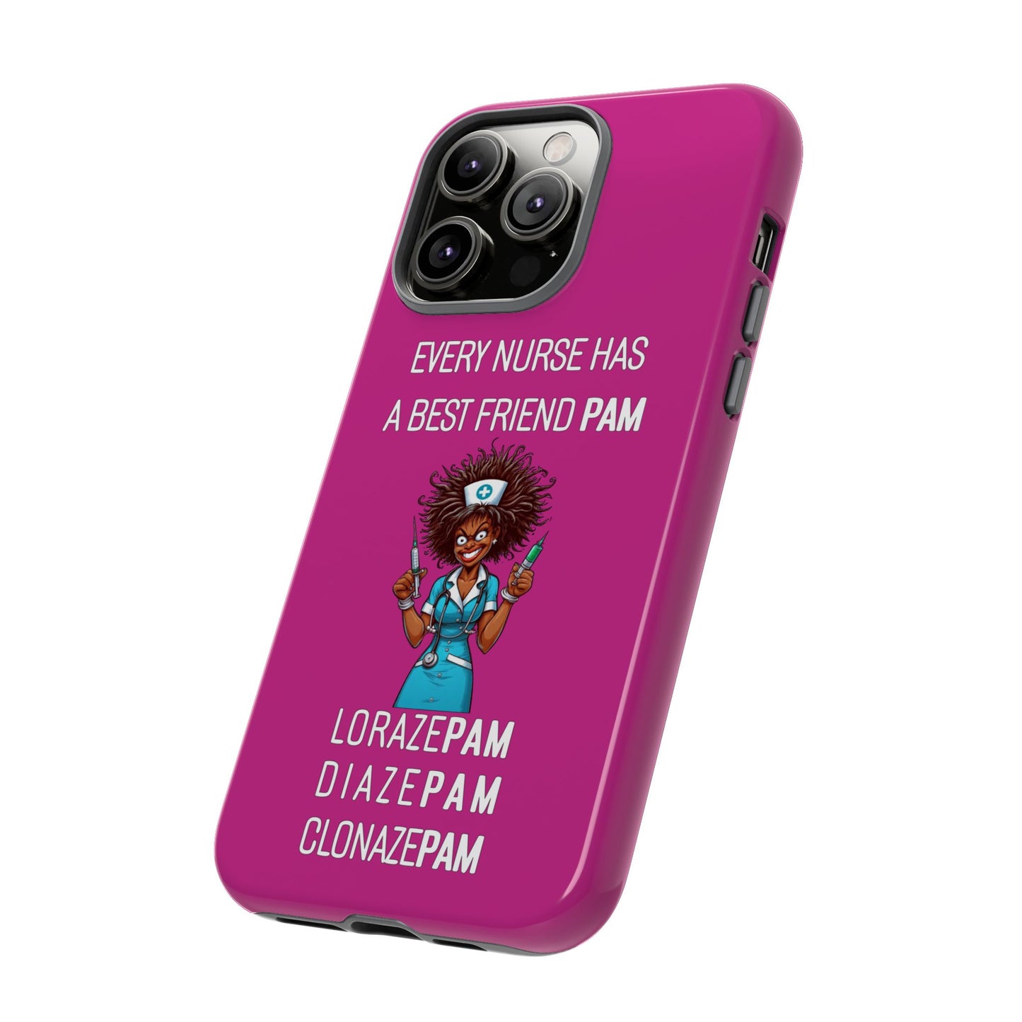 Nurse iPhone Tough Case - Every Nurse Has a Friend Named PAM Design (3) - Pink