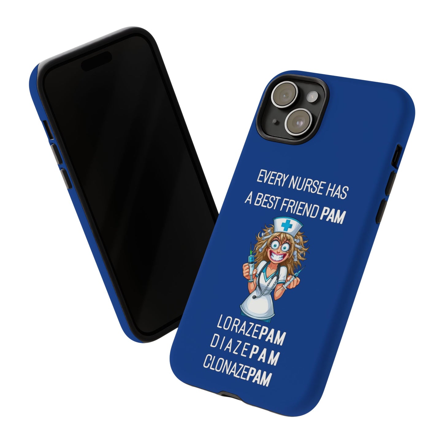 Nurse iPhone Tough Case - Every Nurse Has a Friend Named PAM Design (4) - Dark Blue