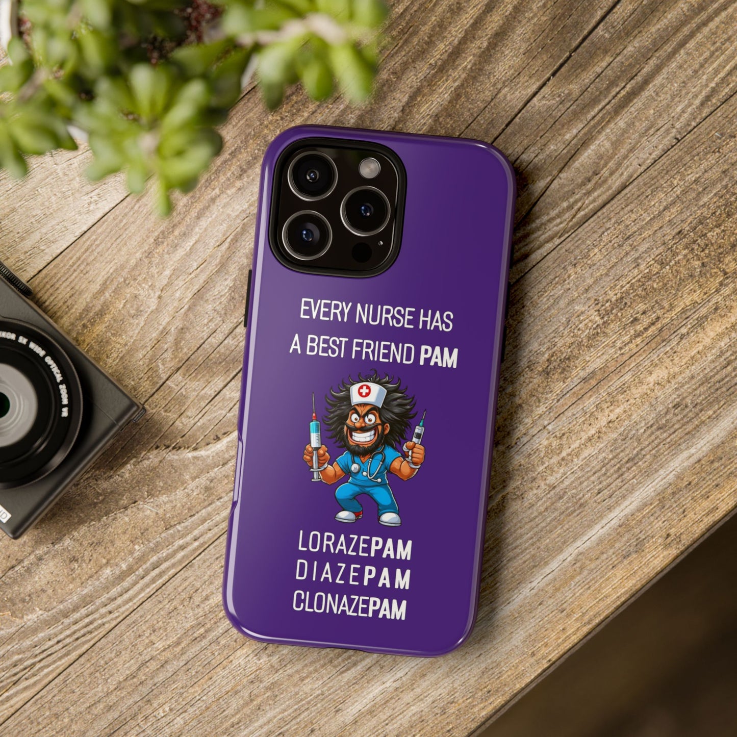 Nurse iPhone Tough Case - Every Nurse Has a Friend Named PAM Design (6) - Dark Purple