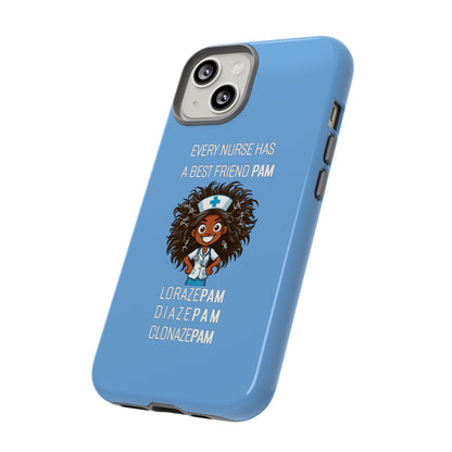 Nurse iPhone Tough Case - Every Nurse Has a Friend Named PAM Design (2) - Light Blue