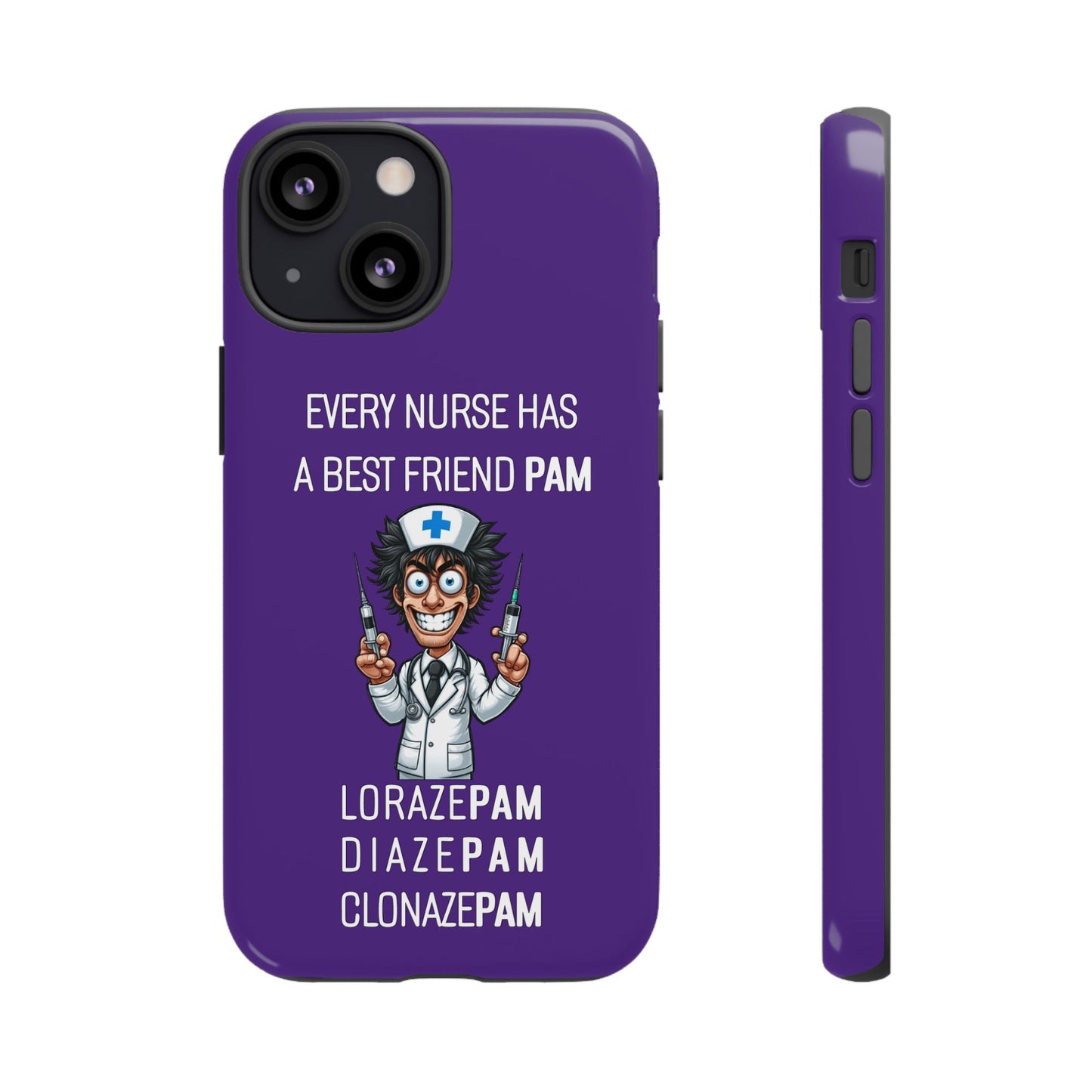 Nurse iPhone Tough Case - Every Nurse Has a Friend Named PAM Design (5) - Dark Purple