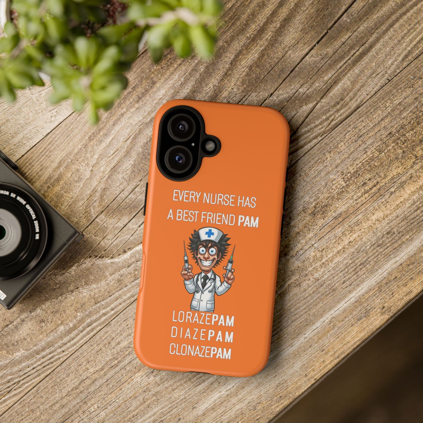 Nurse iPhone Tough Case - Every Nurse Has a Friend Named PAM Design (5) - Orange