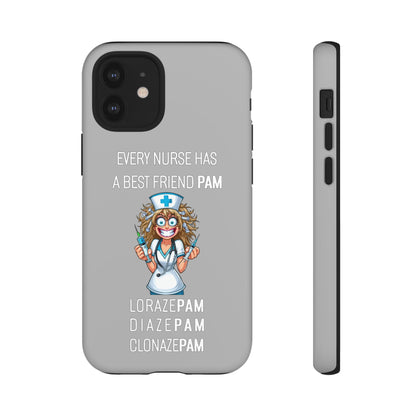 Nurse iPhone Tough Case - Every Nurse Has a Friend Named PAM Design (4) - Light Grey