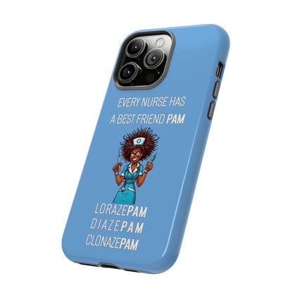 Nurse iPhone Tough Case - Every Nurse Has a Friend Named PAM Design (3) - Light Blue