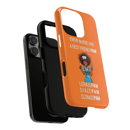 Nurse iPhone Tough Case - Every Nurse Has a Friend Named PAM Design (3) - Orange