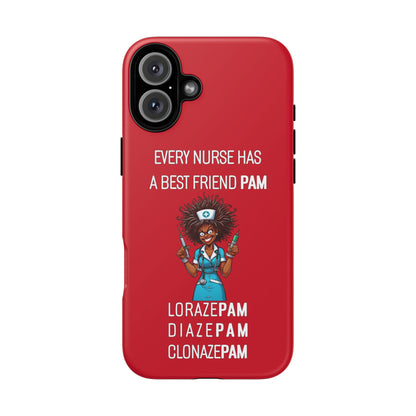 Nurse iPhone Tough Case - Every Nurse Has a Friend Named PAM Design (3) - Dark Red