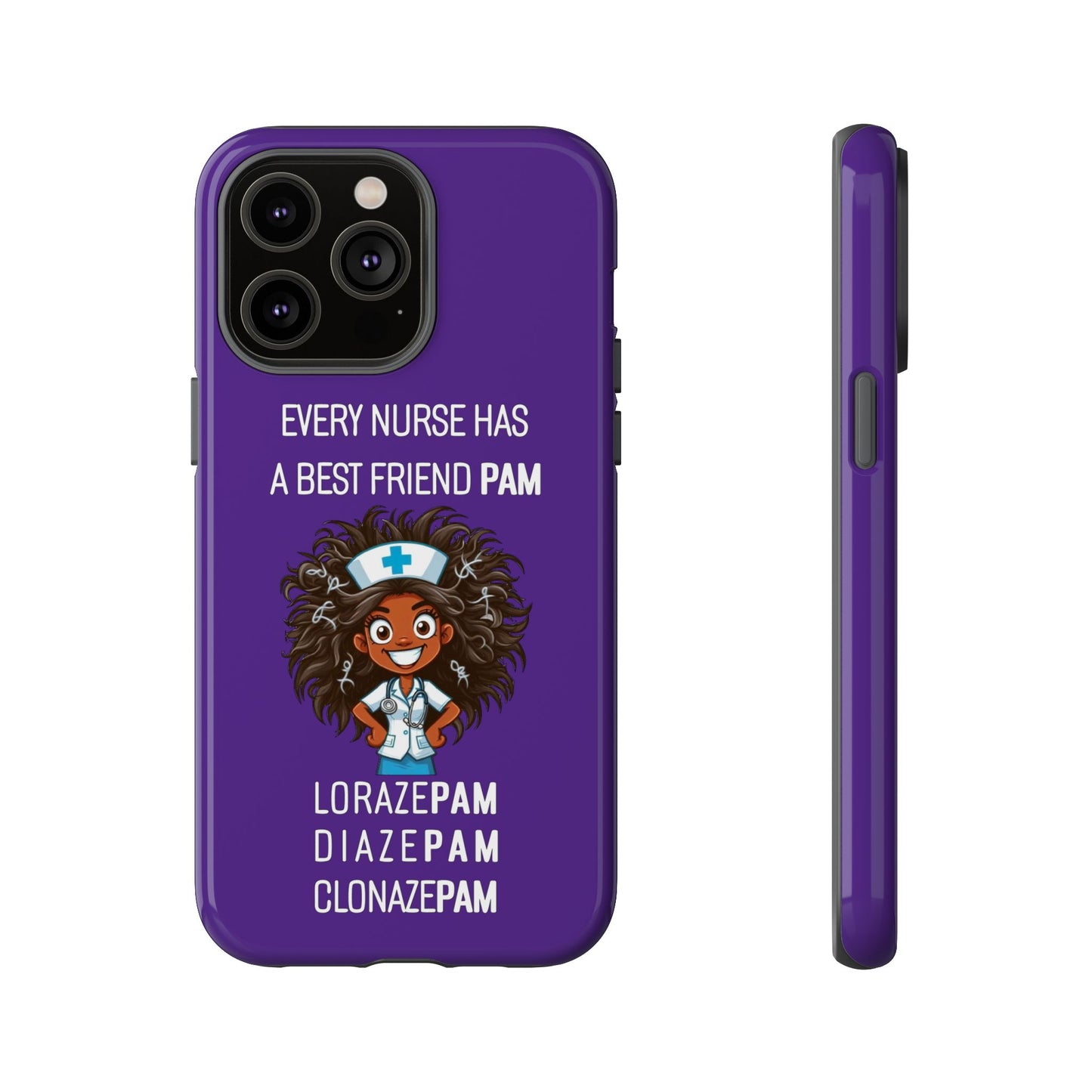 Nurse iPhone Tough Case - Every Nurse Has a Friend Named PAM Design (2) - Dark Purple