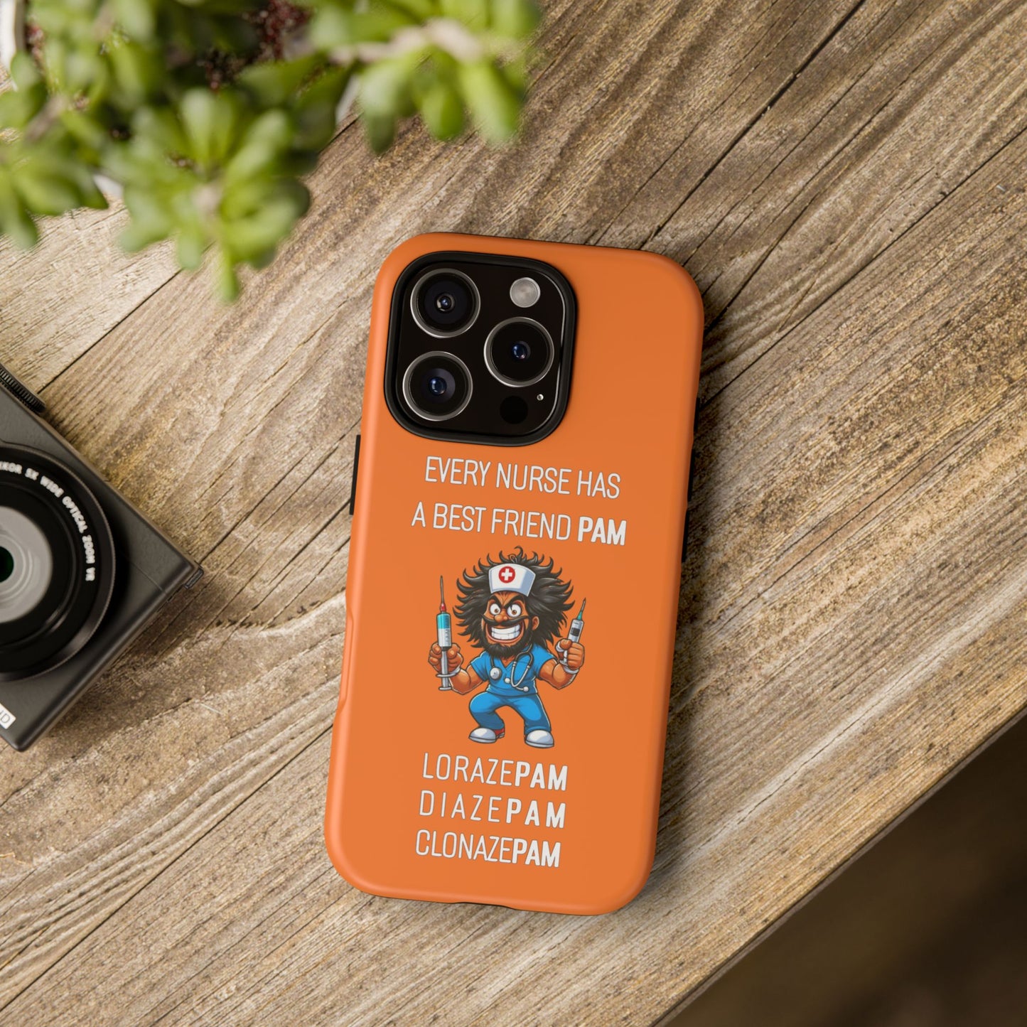 Nurse iPhone Tough Case - Every Nurse Has a Friend Named PAM Design (6) - Orange