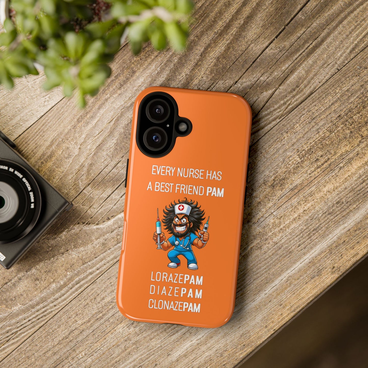 Nurse iPhone Tough Case - Every Nurse Has a Friend Named PAM Design (6) - Orange