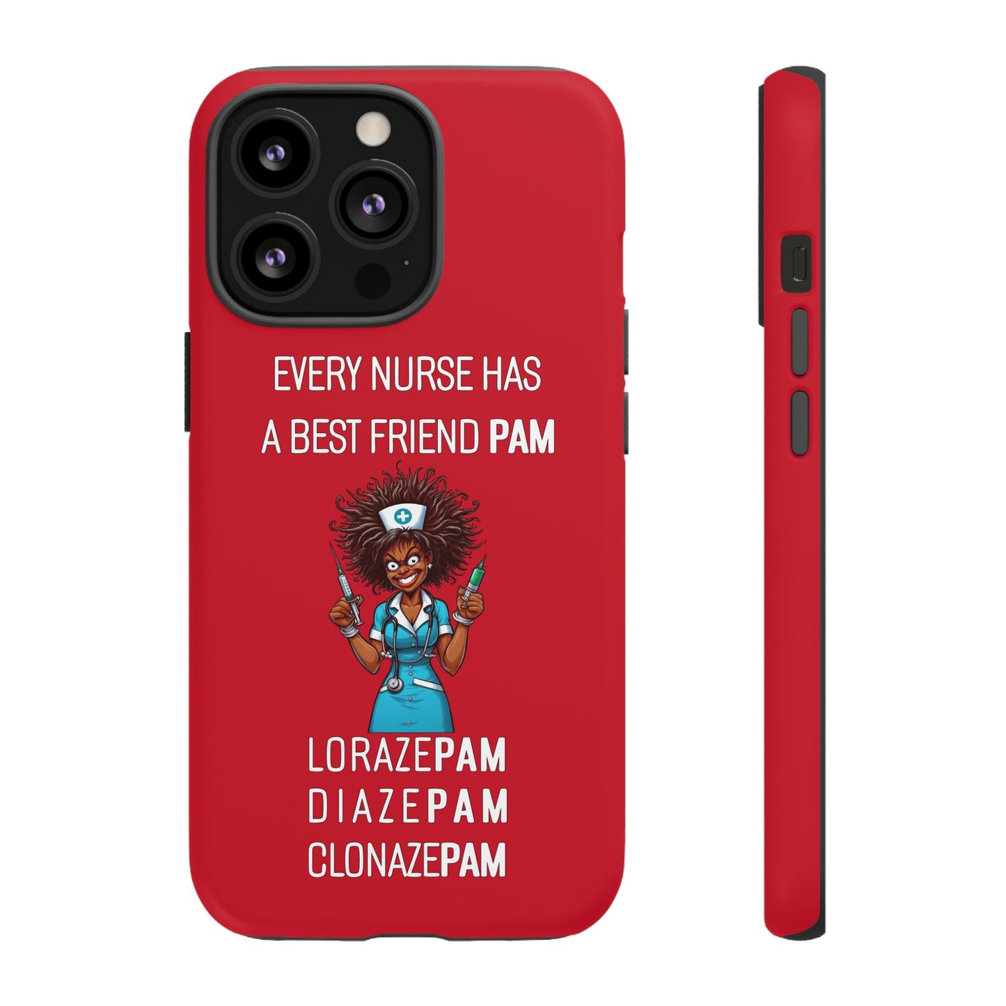 Nurse iPhone Tough Case - Every Nurse Has a Friend Named PAM Design (3) - Dark Red