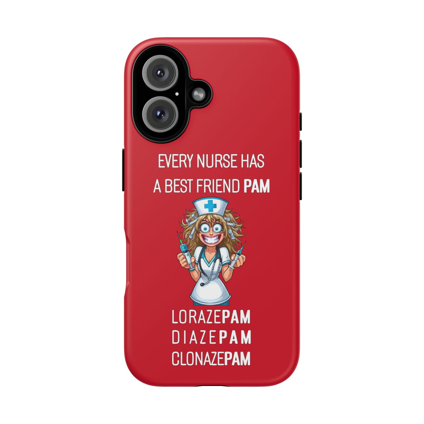 Nurse iPhone Tough Case - Every Nurse Has a Friend Named PAM Design (4) - Dark Red