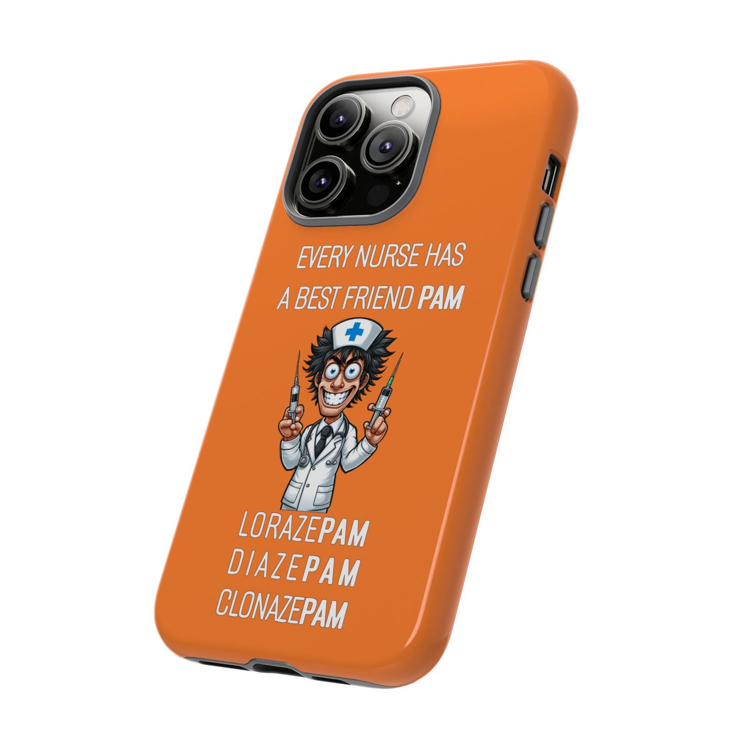 Nurse iPhone Tough Case - Every Nurse Has a Friend Named PAM Design (5) - Orange