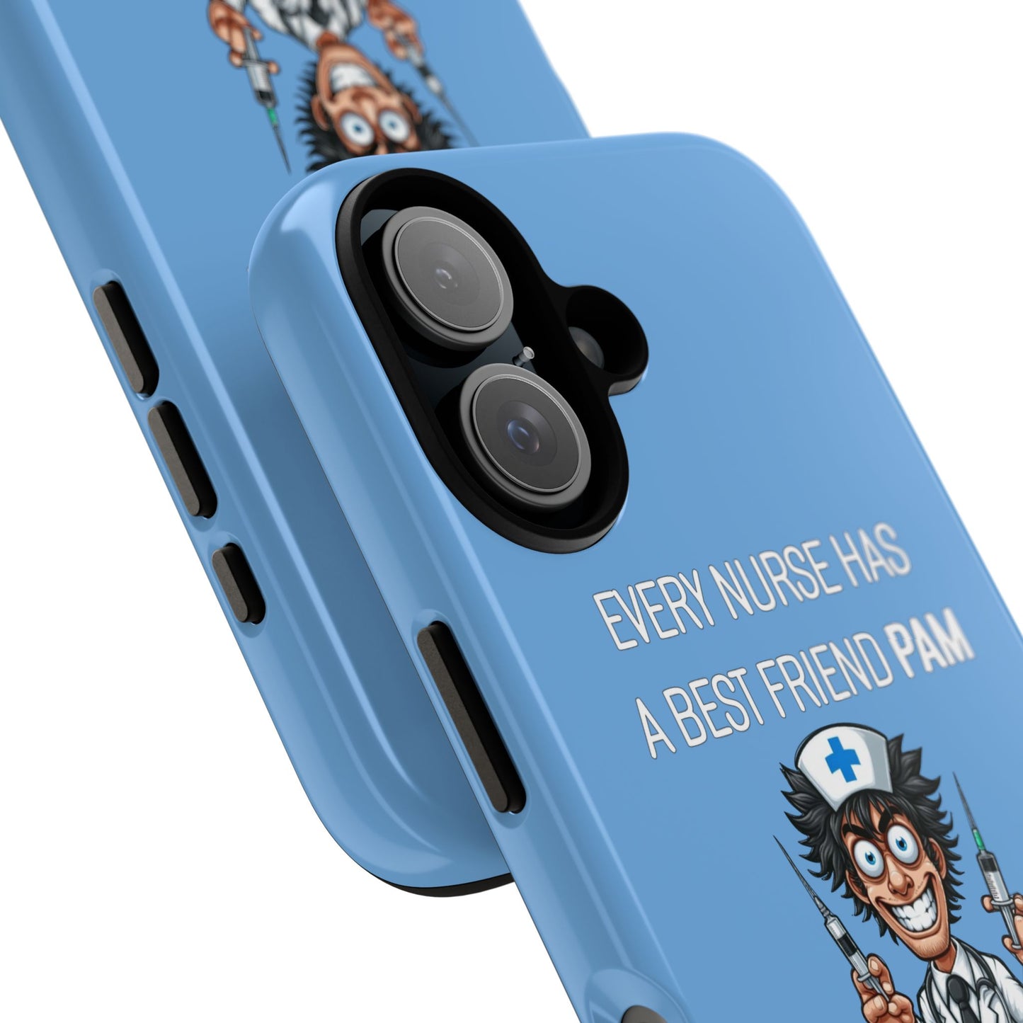 Nurse iPhone Tough Case - Every Nurse Has a Friend Named PAM Design (5) - Light Blue