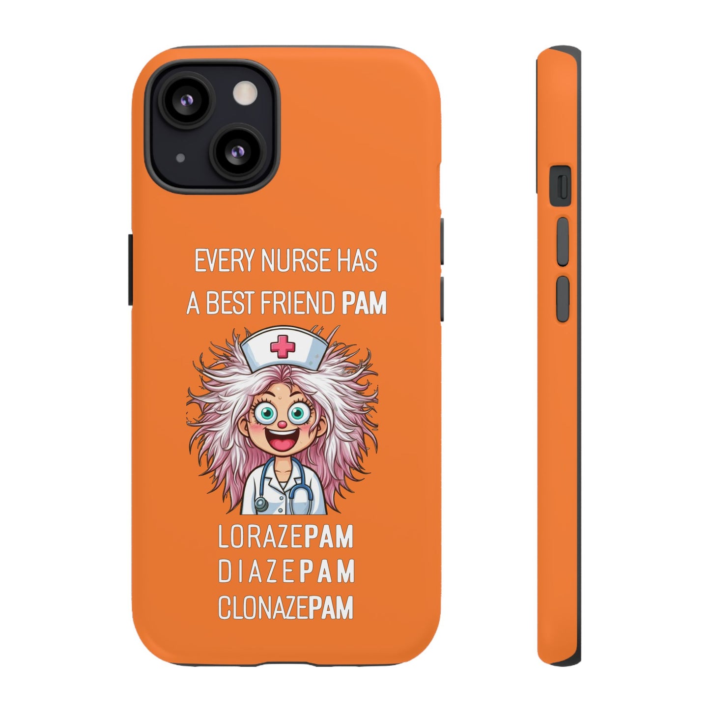 Nurse iPhone Tough Case - Every Nurse Has a Friend Named PAM Design (1) - Orange