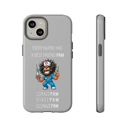 Nurse iPhone Tough Case - Every Nurse Has a Friend Named PAM Design (6) - Light Grey