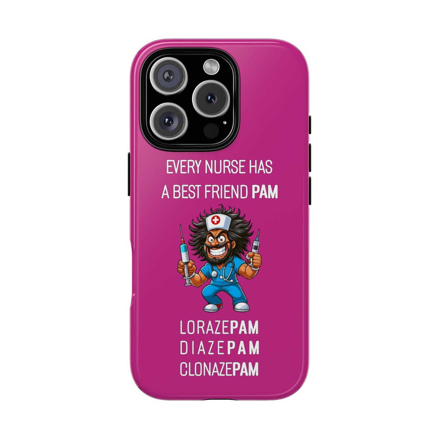 Nurse iPhone Tough Case - Every Nurse Has a Friend Named PAM Design (6) - Pink