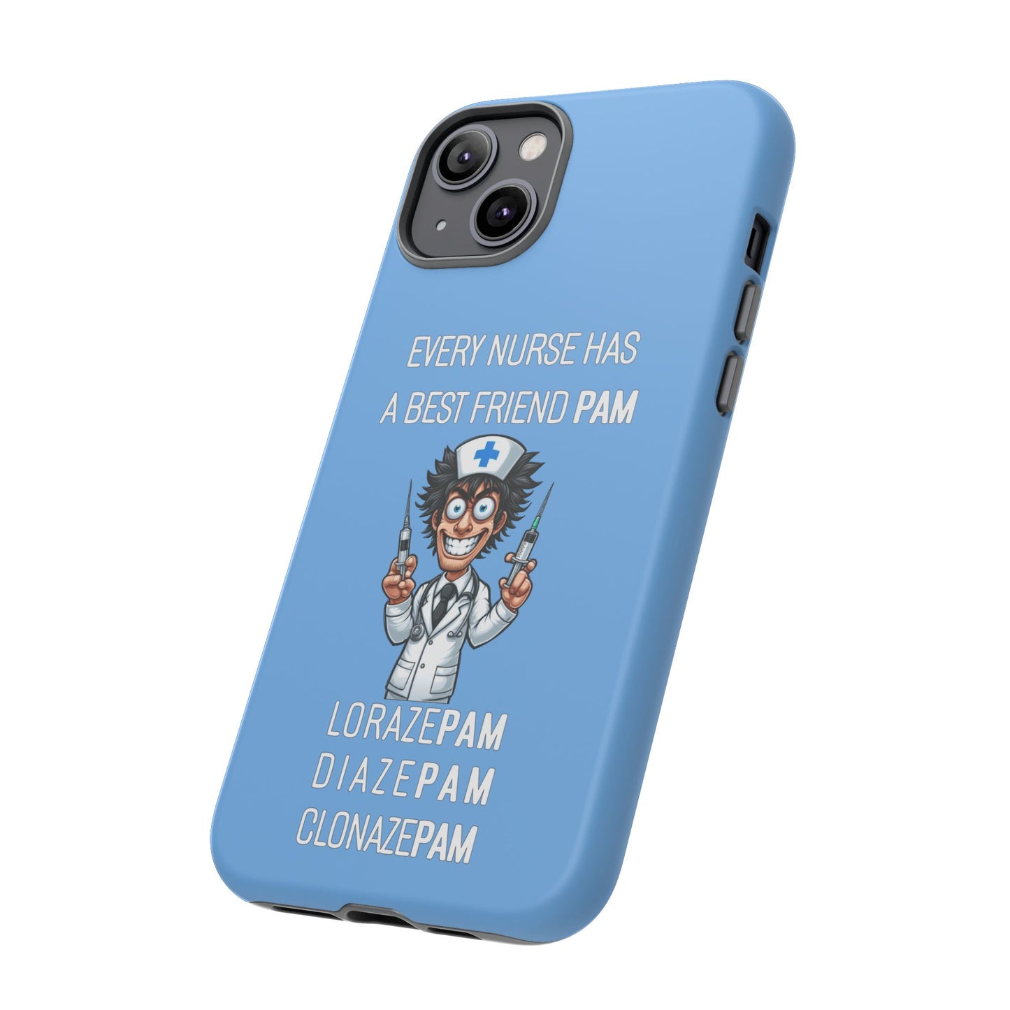 Nurse iPhone Tough Case - Every Nurse Has a Friend Named PAM Design (5) - Light Blue