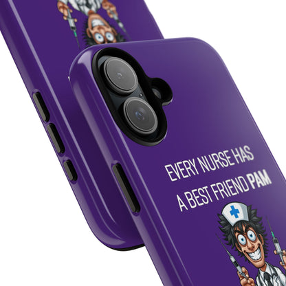 Nurse iPhone Tough Case - Every Nurse Has a Friend Named PAM Design (5) - Dark Purple