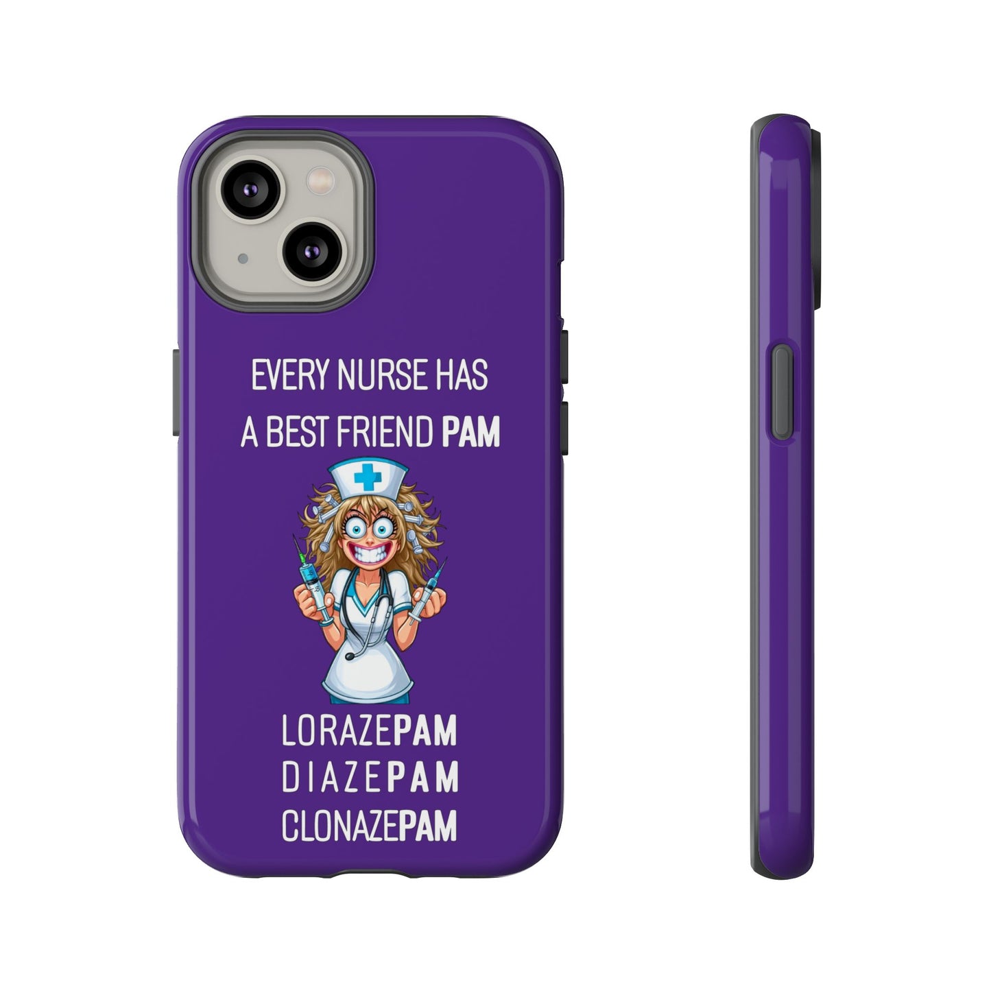 Nurse iPhone Tough Case - Every Nurse Has a Friend Named PAM Design (4) - Dark Purple