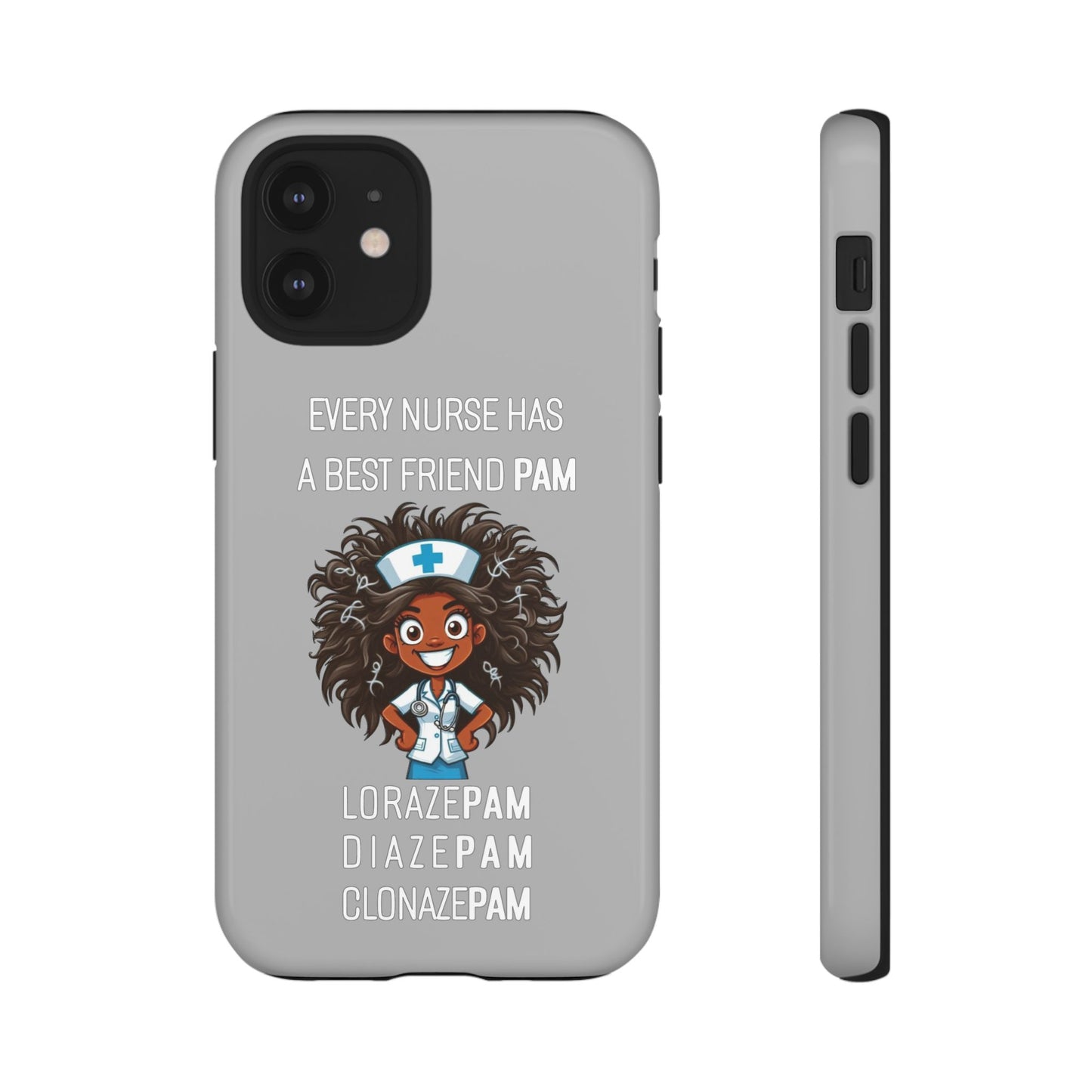 Nurse iPhone Tough Case - Every Nurse Has a Friend Named PAM Design (2) - Light Grey