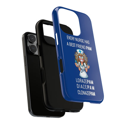 Nurse iPhone Tough Case - Every Nurse Has a Friend Named PAM Design (4) - Dark Blue