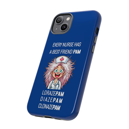 Nurse iPhone Tough Case - Every Nurse Has a Friend Named PAM Design (1) - Dark Blue