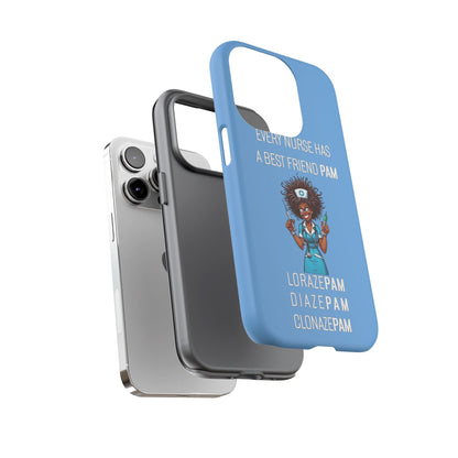 Nurse iPhone Tough Case - Every Nurse Has a Friend Named PAM Design (3) - Light Blue