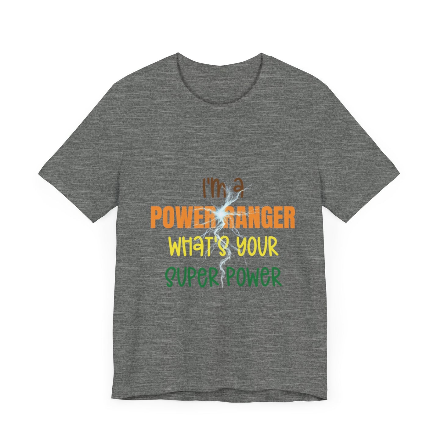 I'm a Power Ranger, what's your super power? Short Sleeve Tee