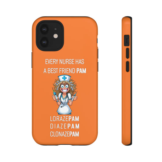 Nurse iPhone Tough Case - Every Nurse Has a Friend Named PAM Design (4) - Orange