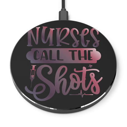 Nurses Call The Shots Wireless Charger | Fast Charging Pad for Healthcare Professionals