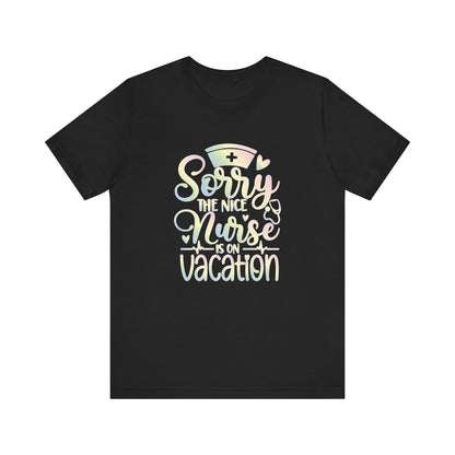 Sorry The Nice Nurse Is On Vacation pastel