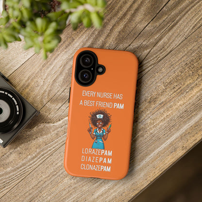 Nurse iPhone Tough Case - Every Nurse Has a Friend Named PAM Design (3) - Orange