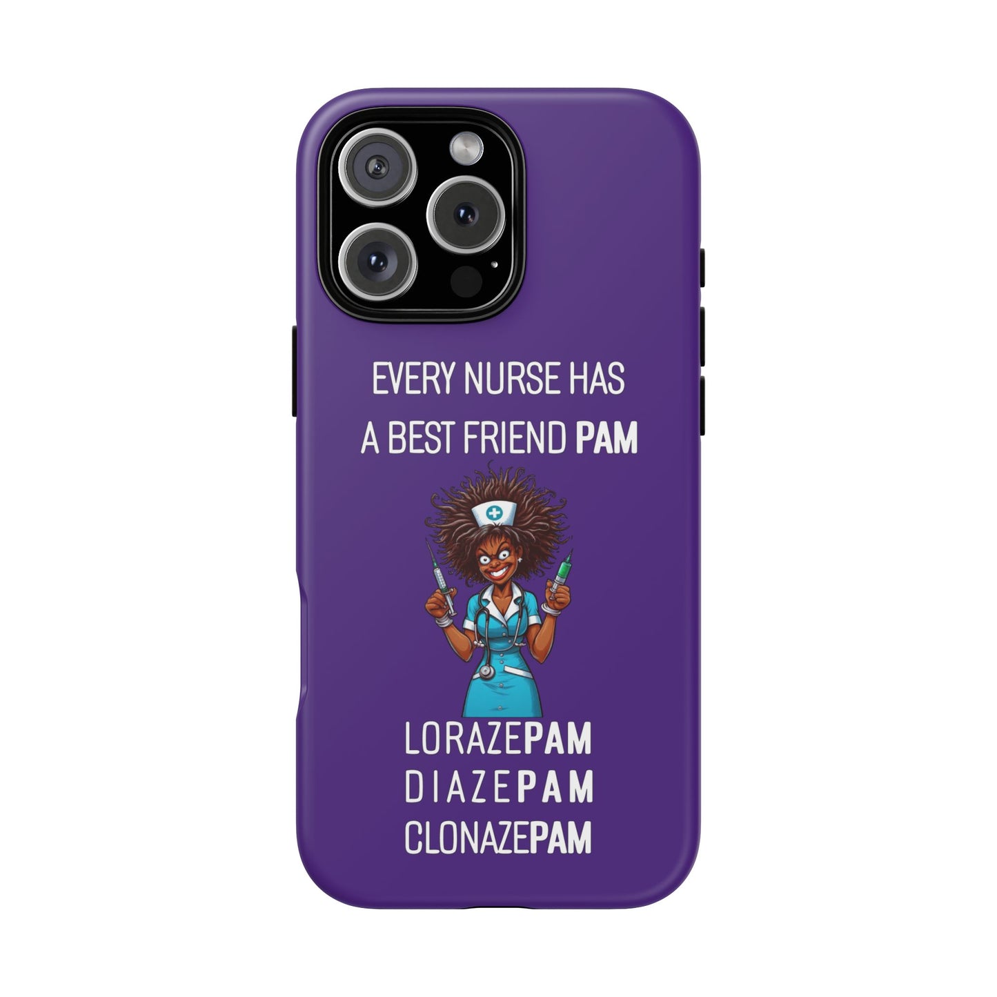 Nurse iPhone Tough Case - Every Nurse Has a Friend Named PAM Design (3) - Dark Purple