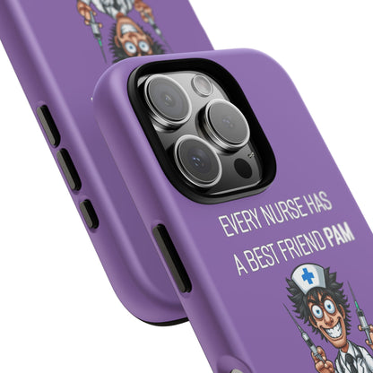 Nurse iPhone Tough Case - Every Nurse Has a Friend Named PAM Design (5) - Light Purple