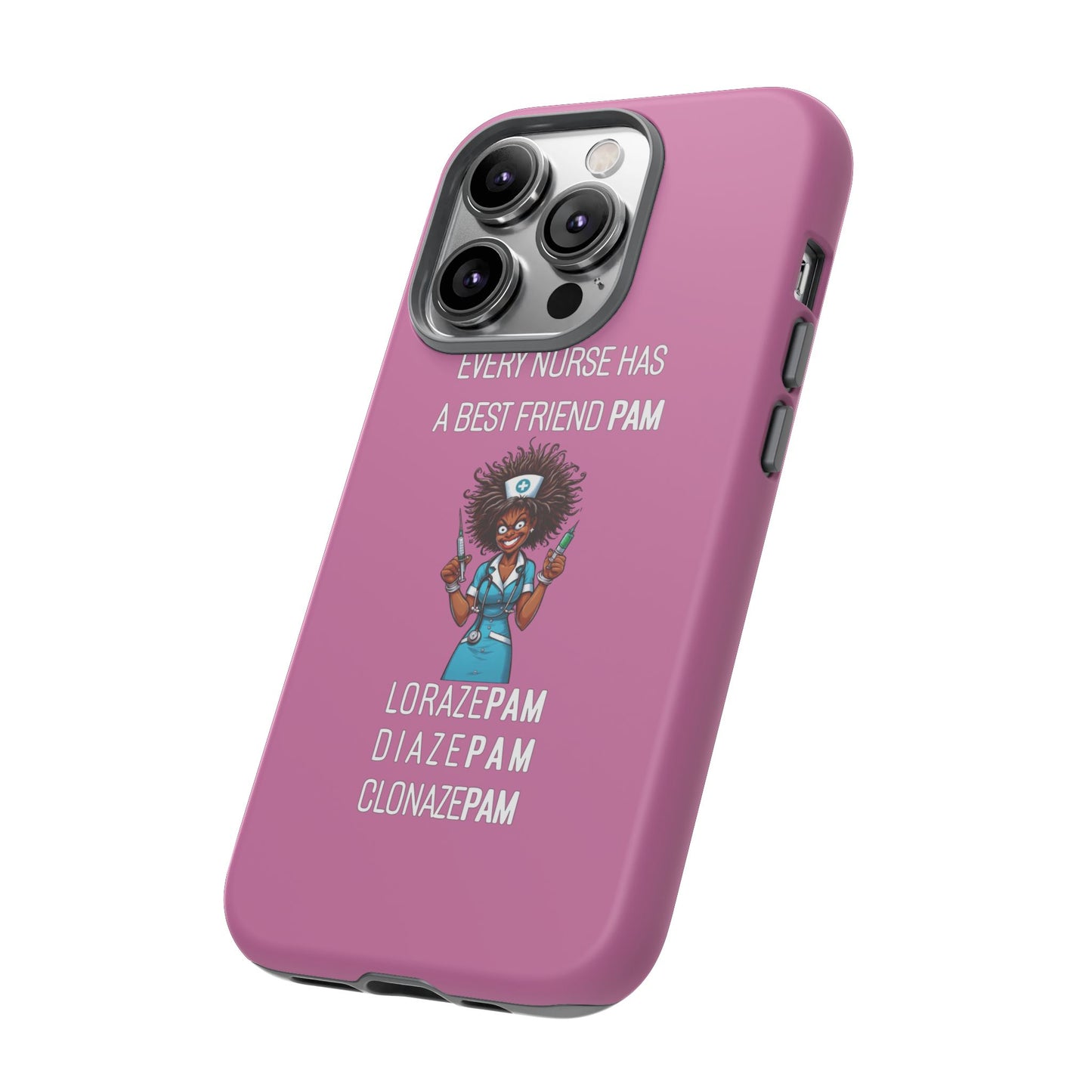 Nurse iPhone Tough Case - Every Nurse Has a Friend Named PAM Design (3) - Light Pink