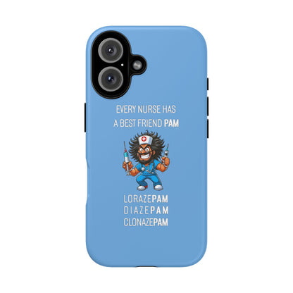 Nurse iPhone Tough Case - Every Nurse Has a Friend Named PAM Design (6) - Light Blue