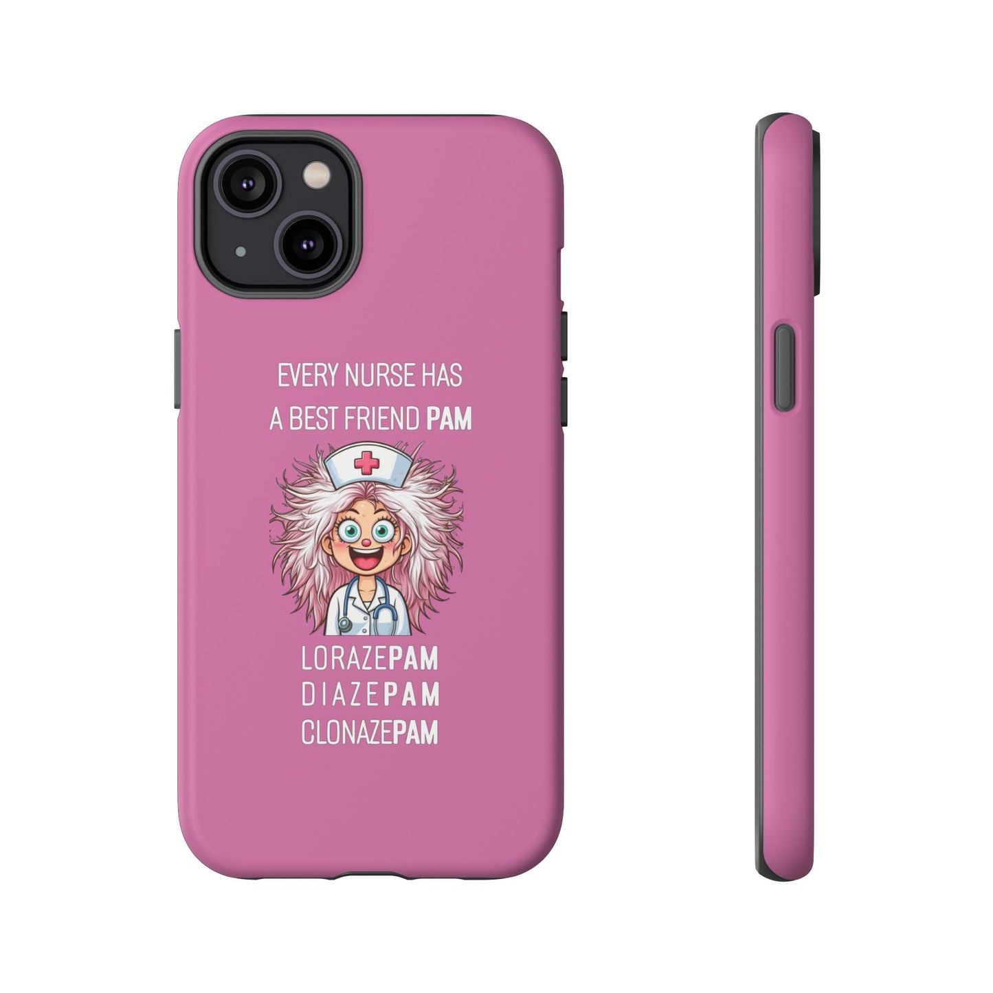 Nurse iPhone Tough Case - Every Nurse Has a Friend Named PAM Design (1) - Light Pink