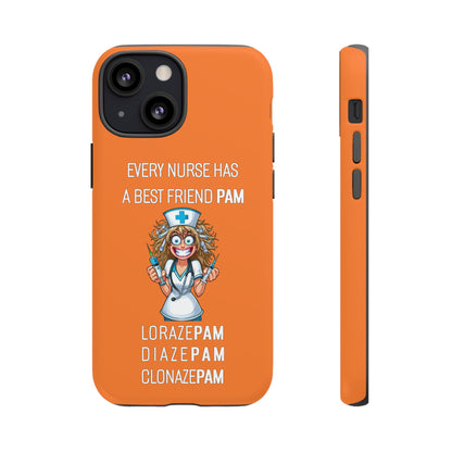 Nurse iPhone Tough Case - Every Nurse Has a Friend Named PAM Design (4) - Orange