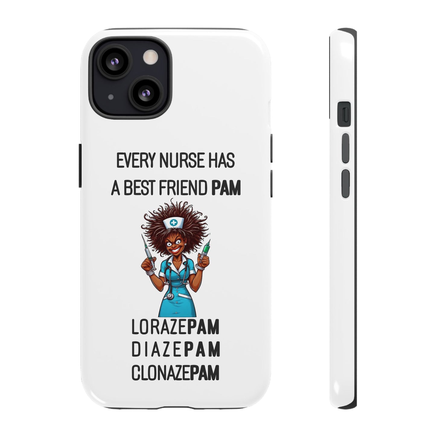 Nurse iPhone Tough Case - Every Nurse Has a Friend Named PAM Design (3) - White